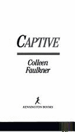 Captive - Faulkner, Colleen, and Kensington (Producer)