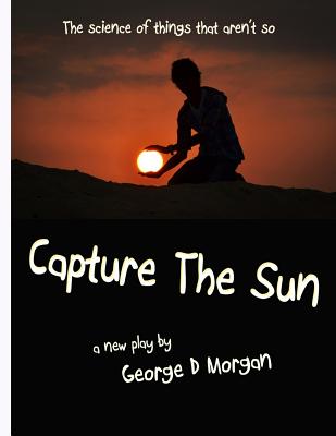 Capture The Sun - Morgan, George D