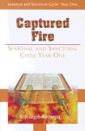 Captured Fire: Seasonal & Sanctoral