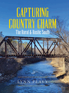 Capturing Country Charm: The Rural & Rustic South