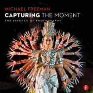 Capturing the Moment: The Heart of Photography