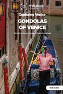 Capturing Venice: Gondolas of Venice: Sub-guide