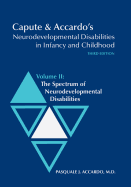 Capute & Accardo's Neurodevelopmental Disabilities in Infancy and Childhood: Volume I: Neurodevelopmental Diagnosis and Treatment: Neurodevelopmental Diagnosis and Treatment