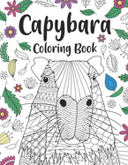 Capybara Coloring Book: A Cute Adult Coloring Books for Capybara Owner, Best Gift for Capybara Lovers