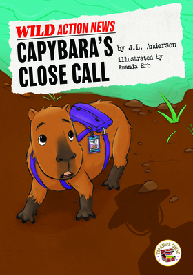 Capybara's Close Call - Anderson, J L