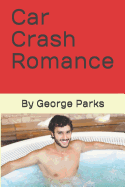 Car Crash Romance