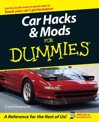 Car Hacks & Mods for Dummies - Vespremi, David