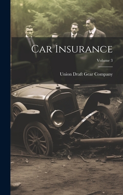 Car Insurance; Volume 3 - Union Draft Gear Company (Creator)