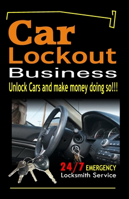 Car Lockout Business, Emergency Locksmith Service 24-7: Unlock Cars and make money; Locksmith, Lock and Key, Lost Keys - Cormier, S