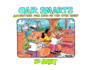 Car Smarts: Activities for Kids on the Open Road - Sobey, Ed