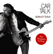 Car Talk: Born Not to Run: More Disrespectful Car Songs