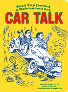 Car Talk Road Trip Journal and Maintenance Log