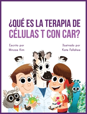 Car Tea Sell? It's CAR T-Cell (Spanish Edition): A Story About Cancer Immunotherapy for Children - Kim, Minzae, and Fallahee, Kate (Illustrator)