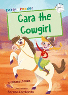 Cara the Cowgirl: (White Early Reader)