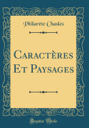 Caractres Et Paysages (Classic Reprint)