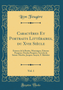 Caractres Et Portraits Littraires, du Xvie Sicle, Vol. 1: tienne de la Botie, Montaigne, tienne Pasquier, Nicolas Pasquier, Scevole de Sainte-Marthe, Jacques Amyot, F. Rabelais (Classic Reprint)