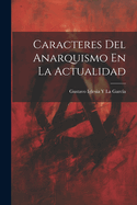 Caracteres del Anarquismo En La Actualidad