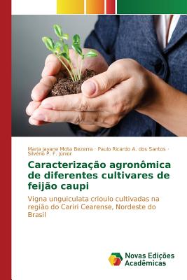 Caracterizao agronmica de diferentes cultivares de feijo caupi - Mota Bezerra Maria Jayane, and A Dos Santos Paulo Ricardo, and F Jnior Silvrio P