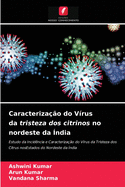 Caracteriza??o do V?rus da tristeza dos citrinos no nordeste da ?ndia