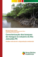 Caracteriza??o dos bosques de mangue no esturio do Rio Jaboat?o-PE