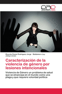 Caracterizaci?n de la violencia de g?nero por lesiones intencionales