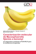 Caracterizaci?n molecular de Mycosphaerella fijiensis a benomyl