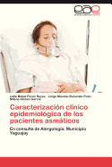 Caracterizacion Clinico Epidemiologica de Los Pacientes Asmaticos