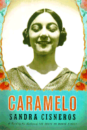 Caramelo: En Espanol - Cisneros, Sandra, and Valenzuela, Liliana (Translated by)