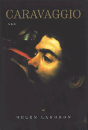 Caravaggio: A Life