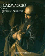Caravaggio and Pictorial Narrative: Dislocating the Istoria in Early Modern Painting
