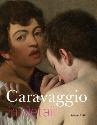 Caravaggio in Detail - Zuffi, Stefano (Text by)