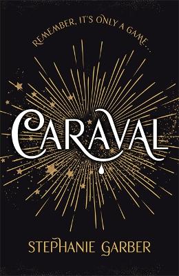 Caraval: The mesmerising Sunday Times bestseller - Garber, Stephanie