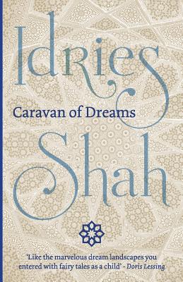 Caravan of Dreams - Shah, Idries