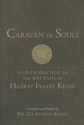Caravan of Souls - Inayat Khan, Pir Zia