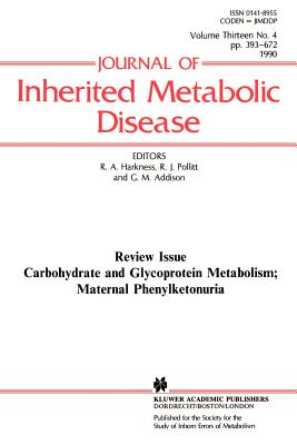 Carbohydrate and Glycoprotein Metabolism; Maternal Phenylketonuria - Harkness, R Angus (Editor), and Pollitt, R J (Editor), and Addison, G M (Editor)