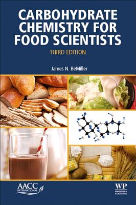 Carbohydrate Chemistry for Food Scientists - BeMiller, James N.