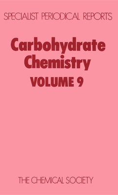 Carbohydrate Chemistry: Volume 9 - Brimacombe, J S (Editor)