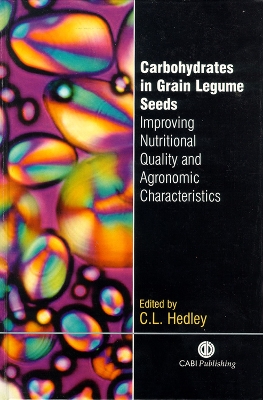 Carbohydrates in Grain Legume Seeds: Improving Nutritional Quality and Agronomic Characteristics - Hedley, Cliff L