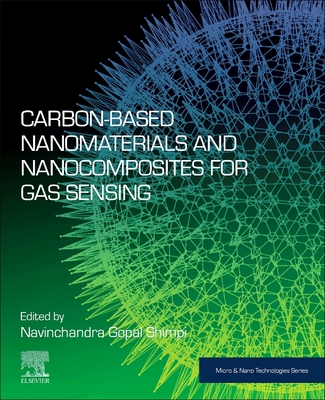 Carbon-Based Nanomaterials and Nanocomposites for Gas Sensing - Shimpi, Navinchandra Gopal (Editor), and Jain, Shilpa (Editor)