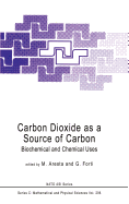 Carbon Dioxide as a Source of Carbon: Biochemical and Chemical Uses