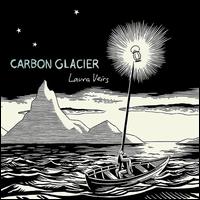 Carbon Glacier - Laura Veirs