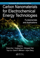 Carbon Nanomaterials for Electrochemical Energy Technologies: Fundamentals and Applications