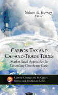 Carbon Tax & Cap-&-Trade Tools: Market-Based Approaches for Controlling Greenhouse Gases