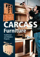 Carcass Furniture: Traditional and Modern Projects
