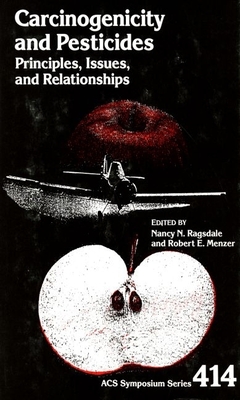 Carcinogenicity and Pesticides: Principles, Issues, and Relationships - Ragsdale, Nancy N (Editor), and Menzer, Robert E (Editor)