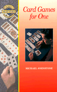 Card Games for One - Johnstone, Michael, M.D.
