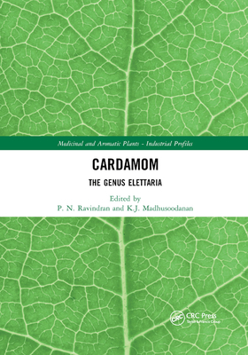 Cardamom: The Genus Elettaria - Ravindran, P. N. (Editor), and Madhusoodanan, K.J. (Editor)