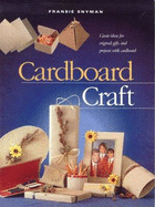 Cardboard Craft: Great Ideas for Original Gifts and Projects with Cardboard