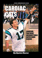 Cardiac Cats: The Carolina Panthers' Unforgettable Super Bowl Season - Charlotte Observer (Creator)