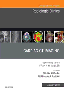 Cardiac CT Imaging, an Issue of Radiologic Clinics of North America: Volume 57-1